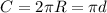 C=2 \pi R= \pi d