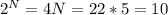 2^{N} = 4&#10; N = 2 &#10; 2 * 5 = 10