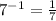 7^{-1}= \frac{1}{7}