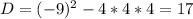 D=(-9)^2-4*4*4=17