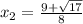 x_2=\frac{9+\sqrt{17}}{8}