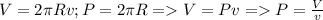 V=2 \pi Rv;&#10;P=2 \pi R = V=Pv = P= \frac{V}{v}