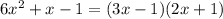 6x^2+x-1=(3x-1)(2x+1)