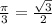 \frac{ \pi }{3} = \frac{ \sqrt{3}}{2}