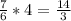 \frac{7}{6} *4= \frac{14}{3}