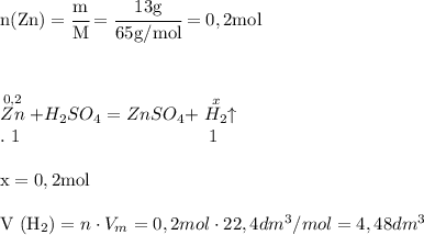 \rm
n (Zn)=\cfrac {m}{M}=\cfrac {13 g}{65 g/mol}=0,2 mol \\\\\\\

\mathrm {\stackrel {0,2}{Zn}+H_2SO_4=ZnSO_4+\stackrel{x}{H_2} \uparrow} \\
. \ 1 \ \ \ \ \ \ \ \ \ \ \ \ \ \ \ \ \ \ \ \ \ \ \ \ \ \ \ \ \ \ \ 1 \\
\rm
\\
x=0,2 mol \\

V (H_2)=n \cdot V_m=0,2 mol \cdot 22,4 dm^3/mol=4,48 dm^3