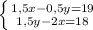 \left \{ {{1,5x-0,5y=19} \atop {1,5y-2x = 18}} \right.