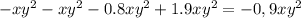 -xy^2-xy^2-0.8xy^2+1.9xy^2=-0,9xy^2