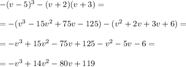 -(v-5)^3-(v+2)(v+3)=\\\\=-(v^3-15v^2+75v-125)-(v^2+2v+3v+6)=\\\\=-v^3+15v^2-75v+125-v^2-5v-6=\\\\=-v^3+14v^2-80v+119