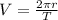 V= \frac{2 \pi r}{T}