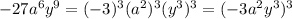 -27 a^{6} y^{9} = (-3)^3 (a^2)^3 (y^3)^3 = (-3a^2y^3)^3