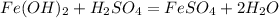 Fe(OH)_{2} +H_{2}SO_{4} =FeSO_{4} +2H_{2} O