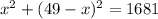 x^2+(49-x)^2=1681