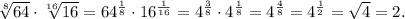 \sqrt[8]{64} \cdot \sqrt[16]{16}=64^{\frac{1}{8}}\cdot 16^{\frac{1}{16}}=4^{\frac{3}{8}}\cdot4^{\frac{1}{8}}=4^{\frac{4}{8}}=4^{\frac{1}{2}}=\sqrt{4}=2.