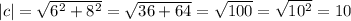 |c|=\sqrt{6^2+8^2}=\sqrt{36+64}=\sqrt{100}=\sqrt{10^2}=10