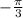 -\frac{ \pi }{3}