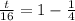 \frac{t}{16}=1- \frac{1}{4}