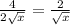 \frac{4}{ 2\sqrt{x} }= \frac{2}{ \sqrt{x} }