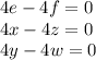 4e-4f=0\\&#10;4x-4z=0\\&#10;4y-4w=0