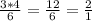 \frac{3*4}{6} = \frac{12}{6} = \frac{2}{1}