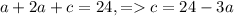 a+2a+c=24,=c=24-3a