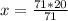 x= \frac{71*20}{71}