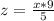 z = \frac{x * 9}{5}