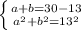 \left \{ {{a+b=30-13} \atop {a^2+b^2=13^2}} \right. &#10;