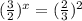 (\frac{3}{2})^x = ( \frac{2}{3})^2