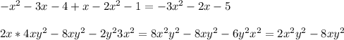 -x^2-3x-4+x-2x^2-1=-3x^2-2x-5\\&#10;\\&#10;2x*4xy^2-8xy^2-2y^23x^2=8x^2y^2-8xy^2-6y^2x^2=2x^2y^2-8xy^2