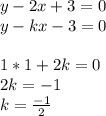 y-2x+3=0\\ y-kx-3=0\\ \\ 1*1+2k=0\\&#10;2k=-1\\&#10;k=\frac{-1}{2}