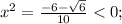 x^{2} = \frac{-6- \sqrt{6}}{10}