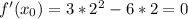 f'( x_{0} )=3* 2^{2} -6*2=0