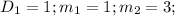 D_1=1;m_1=1;m_2=3;