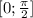 [0;\frac{ \pi }{2}]