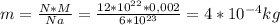 m= \frac{N*M}{Na}= \frac{12*10^{22}*0,002}{6*10^{23}} =4*10^{-4}kg