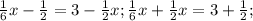 \frac{1}{6} x- \frac{1}{2}=3-\frac{1}{2}x; \frac{1}{6} x+\frac{1}{2}x=3+ \frac{1}{2};