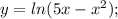 y=ln(5x-x^2);