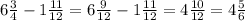 6\frac{3}{4}-1\frac{11}{12}=6\frac{9}{12}-1\frac{11} {12}=4\frac{10}{12}=4\frac{5}{6}