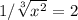 1/\sqrt[3]{ x^{2} } =2