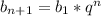 b_{n+1}=b_1*q^{n}