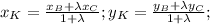 x_K= \frac{x_B+ \lambda x_C}{1+ \lambda};y_K= \frac{y_B+ \lambda y_C}{1+ \lambda};