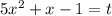 5x^2+x-1=t