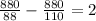 \frac{880}{88}- \frac{880}{110}=2