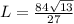 L=\frac{84\sqrt{13}}{27}\\&#10;