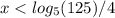 x< log_{5}(125)/4