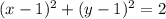 (x-1)^2+(y-1)^2=2
