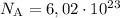 N_{\text{A}} = 6,02 \cdot 10^{23}