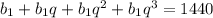 b_{1}+b_{1}q+b_{1}q^{2}+b_{1}q^{3}=1440