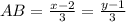 AB= \frac{x-2}{3}= \frac{y-1}{3}